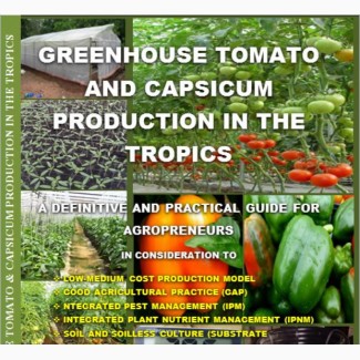 Greenhouse Tomato And Capsicum Production Guide Book