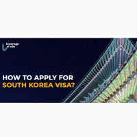 South Korea Visa Application Made Easy