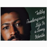 Teddy Pendergrass Life Is a Song Worth Singing