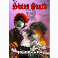 The Swiss Guard novel by author Joel Goulet