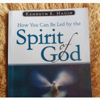 How You Can Be Led by the Spirit of God by Kenneth E. Hagin
