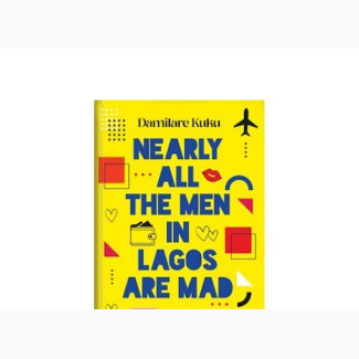 Brand New Book - Nearly All Men in Lagos Are Mad