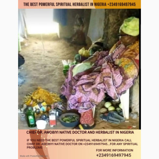 The Best Powerful Spiritual Herbalist Native Doctor In Nigeria +2349169497945
