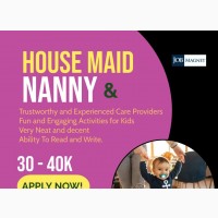 House Maid and Nanny Needed