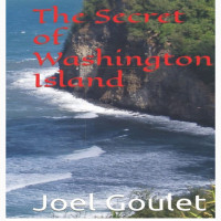 The Secret of Washington Island novel by Joel Goulet